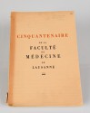 Cinquantenaire de la Facult de mdecine de Lausanne (exemplaire 172)
